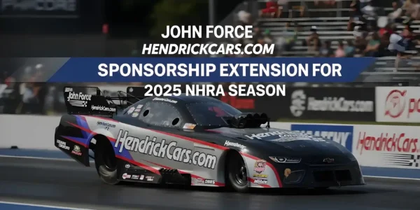 John Force HendrickCars.com Sponsorship Extension for 2025 NHRA Season